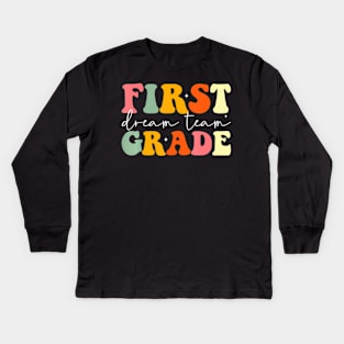 Teacher  Back To School First Grade Dream Team Kids Long Sleeve T-Shirt